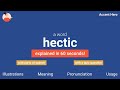 HECTIC - Meaning and Pronunciation