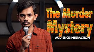 The Murder Mystery | Standup Comedy | Audience Interaction by Akshay Srivastava