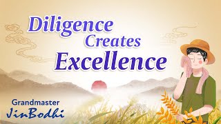 Excellence Depends on Diligence