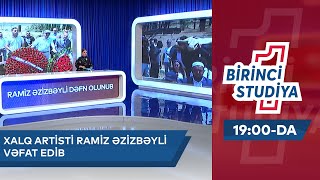 Xalq Artisti Ramiz Əzizbəyli Vəfat Edib