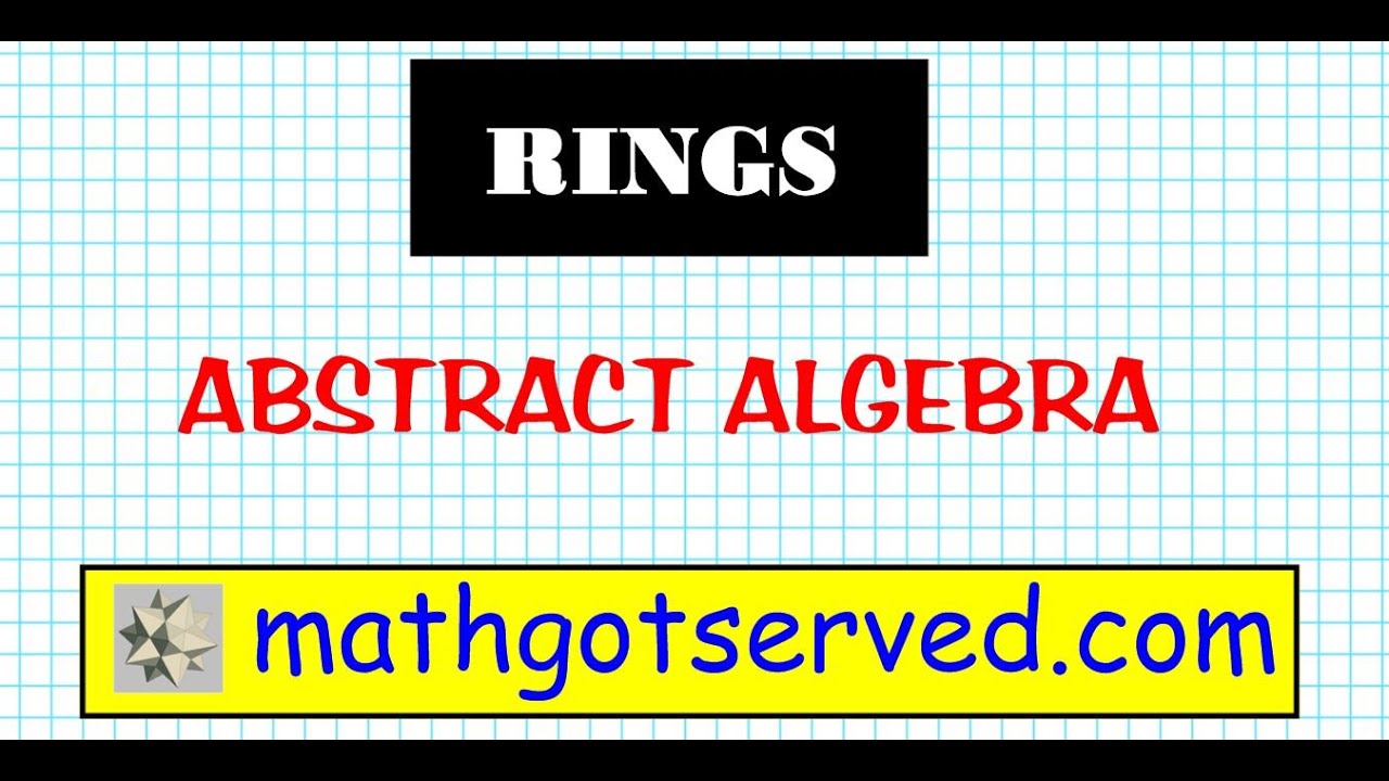 Rings Abstract Algebra - YouTube