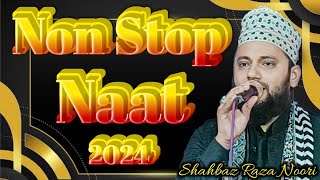 Non Stop Naat 2024 | Shahbaz Raza Noori Kalkattavi | New Naat 2024 | Urse Brahimi 2023