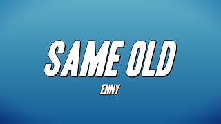 ENNY - Same Old (Lyrics)