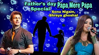 Papa Mere Papa|Main Aisa Hi Hoon|Full video song Sonu Nigam, Shreya ghoshal|Fathers day Special Song