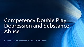 Competency Double Play: Depression and Substance Abuse