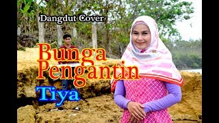 BUNGA PENGANTIN Rita Sugiarto Tiya Dangdut Cover
