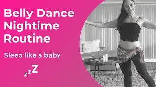 Belly Dance Night Time Relax & Sleep Well Routine