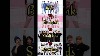 #our_world #bts vs #blackpink vs #straykids vs #momoland #viral #shorts #trending #kpop #edit