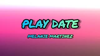Melanie Martinez-PLAY DATE(Lyrics)