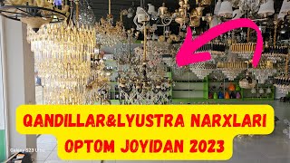 QANDILLAR $ LYUSTRALAR NARXLARI 2023  G'IJDUVON TUMANI