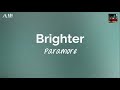 Brighter (lyrics) - Paramore