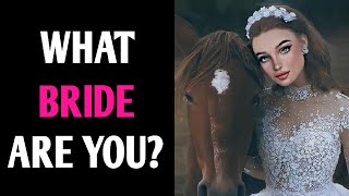 WHAT BRIDE ARE YOU? Magic Quiz - Pick One Personality Test