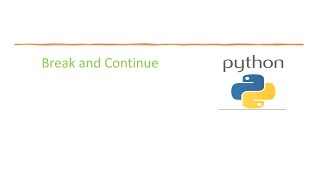 Basic Python 21: Python break and continue