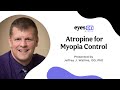 Eyes On Myopia 2023: Atropine for Myopia Control