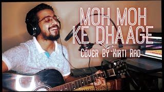 MOH MOH KE DHAAGE | Cover by Kirti Rao | Papon | Monali Thakur | Ayushmann Khurrana | Bhumi Pednekar
