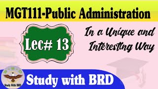 MGT111 Lecture 13 | Introduction to Public Administration | MGT111 Short Lectures | Study with BRD