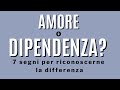 Non è amore ma dipendenza affettiva: 7 segni