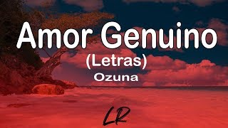 Ozuna - Amor Genuino (Letras / Lyrics)