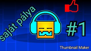 geometry dash #1 saját pálya