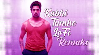 Kabhii Tumhhe (Lofi Remake) | Shershaah | Darshan Raval | Sidharth Malhotra | Indian lofi