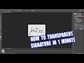 How to Transparent Signature in Photoshop - 1 Minute Tutorial