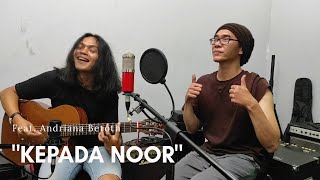 Kepada Noor (feat. @andrianabetoth)