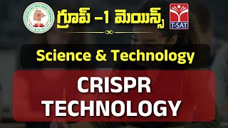 T-SAT || SCIENCE & TECHNOLOGY - CRISPR  TECHNOLOGY || TSPSC GROUP 1 - MAINS || 06.02.2023