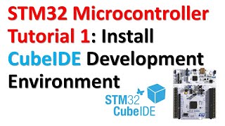 STM32 Microcontroller Tutorial 1: Install CubeIDE Development Environment