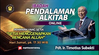 Pdt. Ir. Timotius Subekti - SETIA MENGGENAPKAN RENCANA ALLAH - 31.01.2025 - IBADAH PA