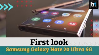 Unboxing, first impressions of Samsung Galaxy Note 20 Ultra 5G
