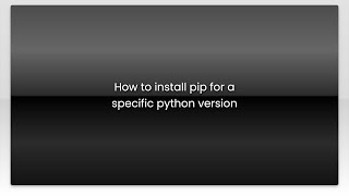 How to install pip for a specific python version