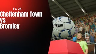 FC 25 GAMEPLAY FULL II Cheltenham Town vs Bromley II PC II