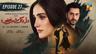 Dil Ik Shehar e Junoon - Episode 27 - 16th Jan 2025 - [ Aiza Awan \u0026 Alee Hassan Shah ] - HUM TV