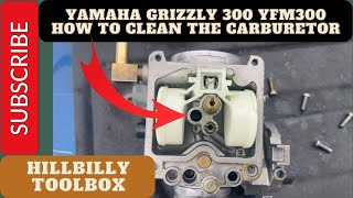 Yamaha Grizzly 300 YFM300 -  How to clean the carburetor - The HillBilly ToolBox Way #atv