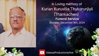 Kurian Kuruvilla Thykurunjiyil (Thankachen) Funeral Service