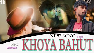 KHOYA BAHUT | खोया बहुत  ( @dolkheboys ) New Trending Song | Singer - DK #music #song #trending