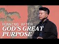 Running After God's Great Purpose - Joshua Yee | 4th Aug 2024