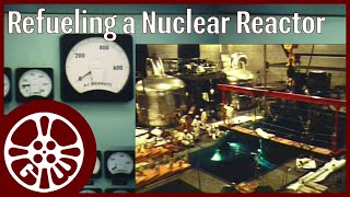 Refueling a Nuclear Reactor