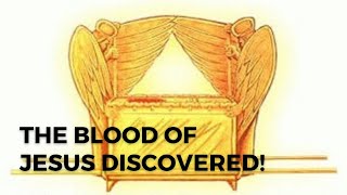 The Blood of Jesus Discovered on the Ark of the Covenant under Golgotha!