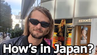 How was in Japan? Asked a guy from Sweden.