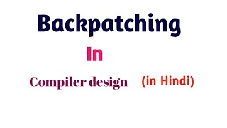 BACKPATCHING in compiler design