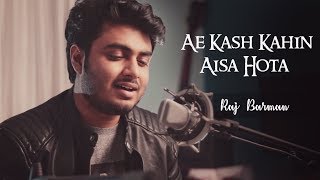 Ae Kash Kahin Aisa Hota - Raj Barman | Unplugged Cover | Mohra