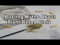 Busting Myths About Plant-Based Diets and Protein - Brenda Davis, R.D.