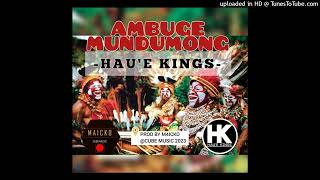 Ambuge Mundumong(Png Music 2023) Hau'E Kings (Prodby Maicko@Cube Music)