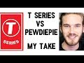 T Series Pewdiepie - My Take T Series Pewdiepie - My Take