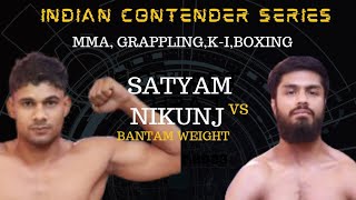 Satyam Vs. Nikunj Sharma ( Bantamweight) #mma  #india #profight #mmafight