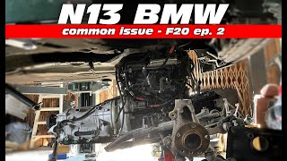 Common Issue BMW N13 Engine | F20 Convert N55 Episode 2