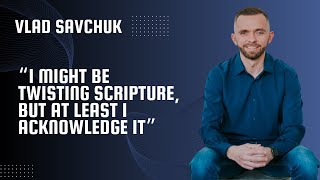 Vlad Savchuk Twists The Bible To Teach Self-Deliverance