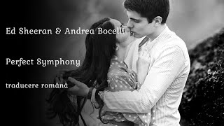 Ed Sheeran & Andrea Bocelli - Perfect Symphony (traducere în română)
