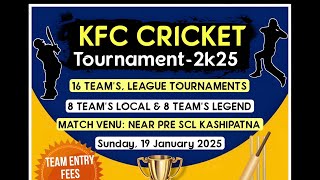 KFC CRICKET TOURNAMENT 2025 || KASHIPATNA